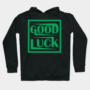 good luck Hoodie